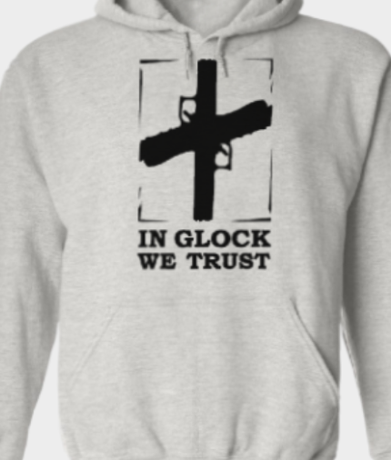 In Glock we Trust Hoodie