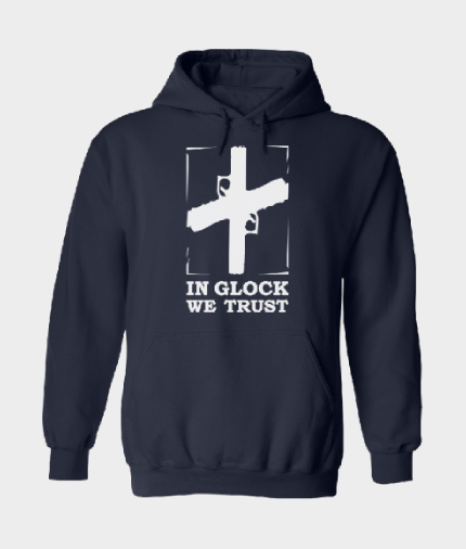 In Glock we Trust Hoodie