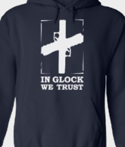 In Glock we Trust Hoodie