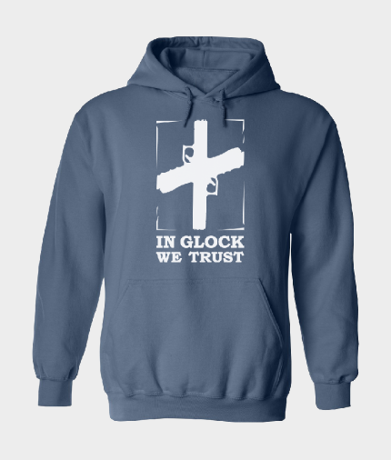 In Glock we Trust Hoodie