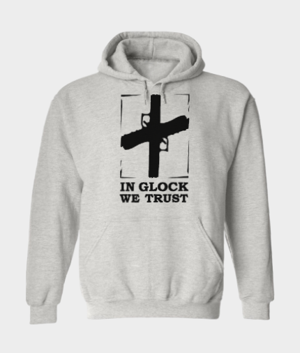 In Glock we Trust Hoodie